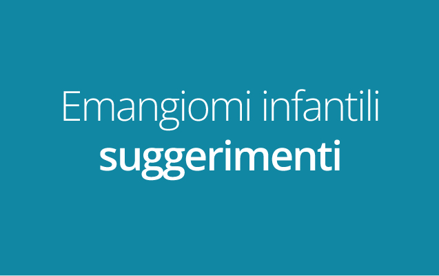  Emangiomi infantili: i suggerimenti dei genitori
